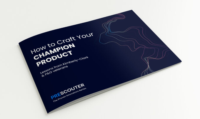 How to craft your champion product: Lessons from Kimberly-Clark & P&G Veterans
